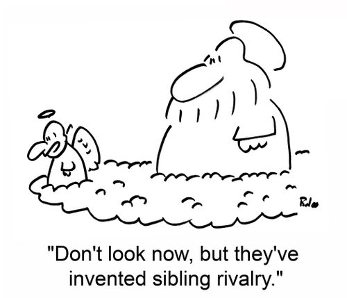 'Don't look now, but they've invented sibling rivalry.'