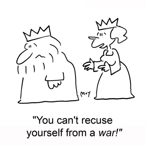 'You can't recuse yourself from a war!'