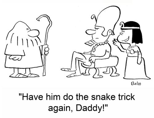 'Have him do the snake trick again, Daddy!'