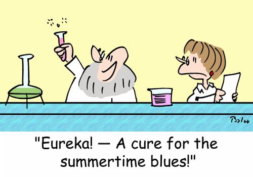 'Eureka! -- A cure for the summertime blues!'
