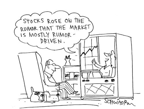 'Stocks rose on the rumor that the market is mostly rumor-driven.'