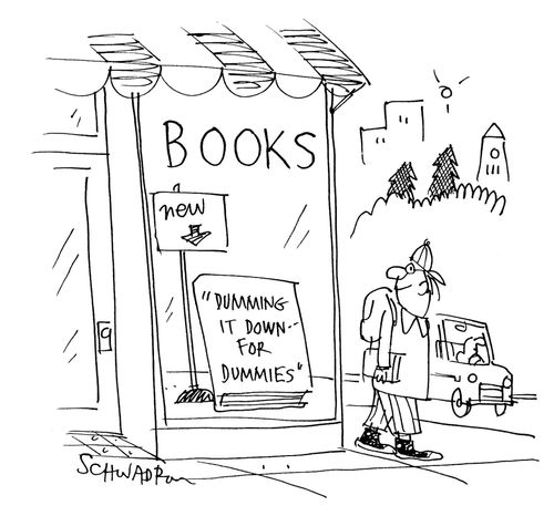 'Dumming it Down for Dummies' Book.