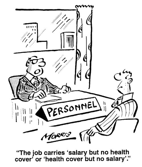 The job carries 'salary but no health cover' or 'health cover but no salary.'