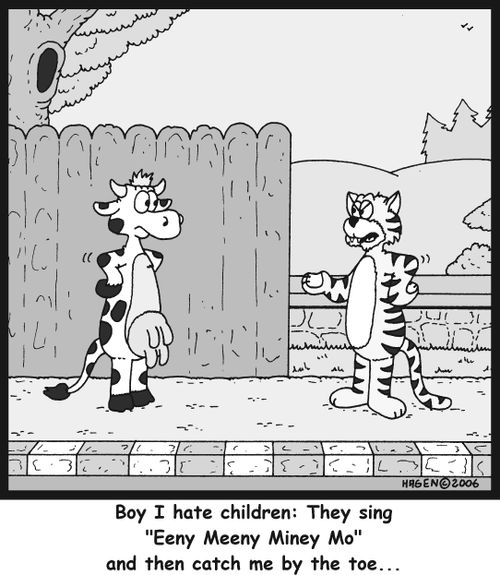 'Boy I hate children: They sing 'Eeny Meeny Miney Mo' and then catch me by the toe...'