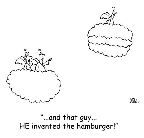 And that guy...HE invented the hamburger!