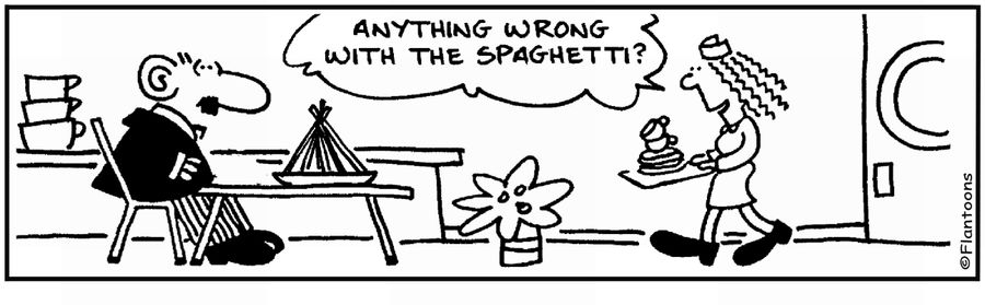  'Anything wrong with the spaghetti?.' 