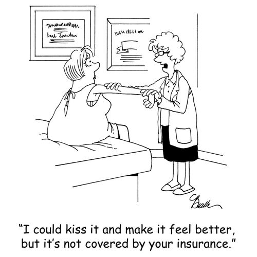 'I could kiss it and make it better, but it's not covered by your insurance.'