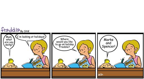 'I'm looking at holidays. Where shall we go?.' Baby answers, 'Marks and Spencer!'