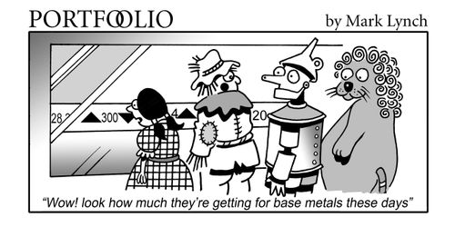 'Wow! look how much they're getting for base metals these days.'