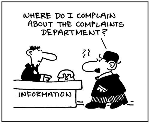'Where do I complain about the complaints department?'