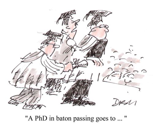 'A PhD in baton passing goes to...'
