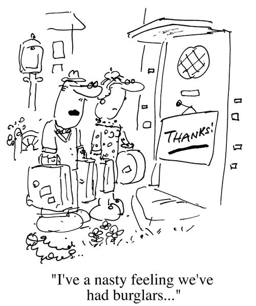 "I've a nasty feeling we've had burglars."