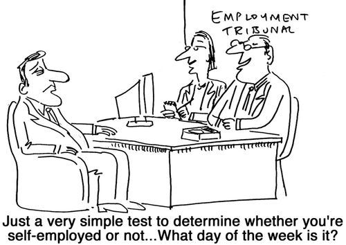 "Just a simple test to determine whether you're self employed or not...What day of the week is it?"