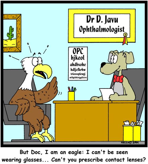 'But Doc, I am an eagle: I can't be seen wearing glasses... Can't you prescribe contact lenses?'
