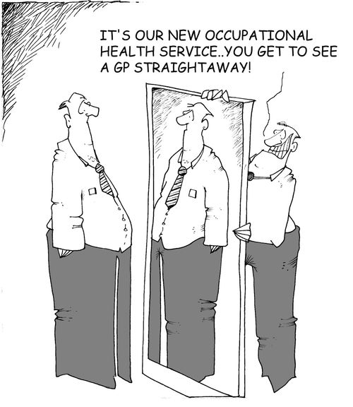 'It's our new occupational health service...you get to see a GP straight away!'