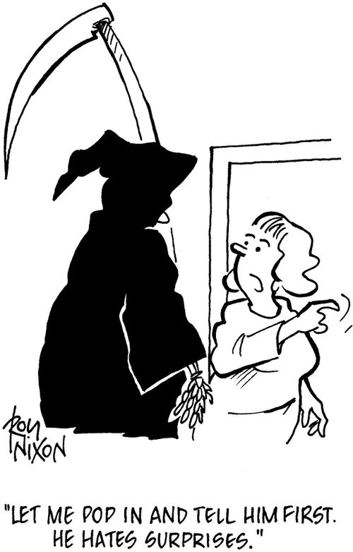 'Let me pop in and tell him first. He hates surprises.'