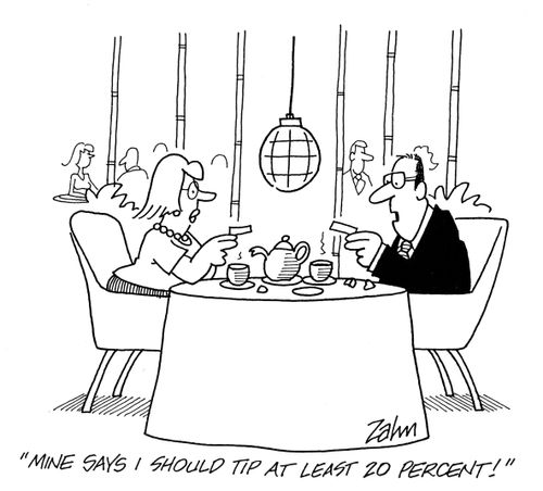 'Mine says I should tip at least 20%!'