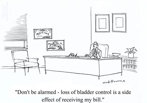 'Don't be alarmed - loss of bladder control is a side effect of receiving my bill.'