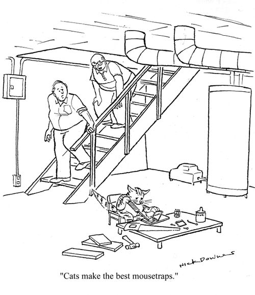 'Cats make the best mousetraps.'