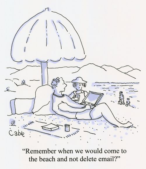 'Remember when we would come to the beach and not delete email?'