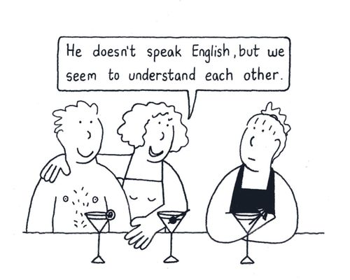 'He doesn't speak English, but we seem to understand each other..'