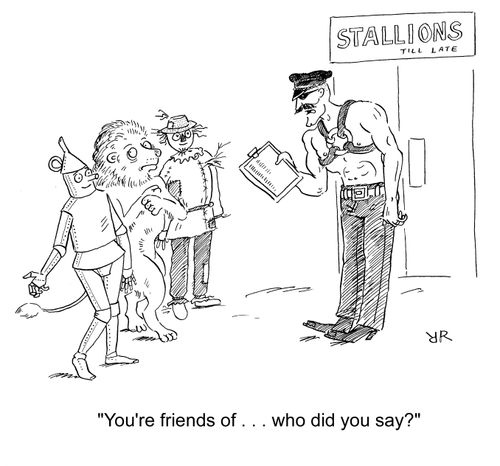 'You're friends of. . . who did you say?'