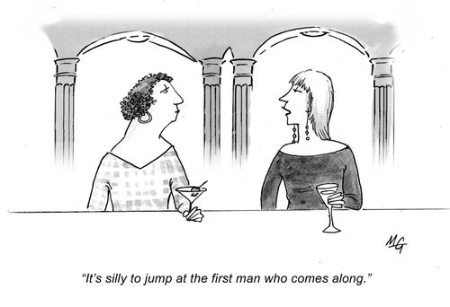 'It's silly to jump at the first man who comes along.'
