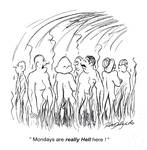'Mondays are really Hell here!'