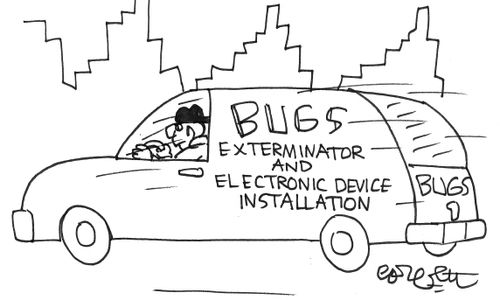 BUGS: exterminator/ spy device installation.