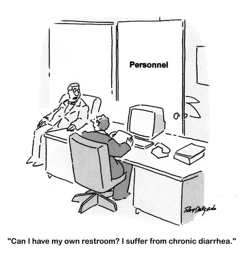 'Can I have my own restroom? I suffer from chronic diarrhea.'