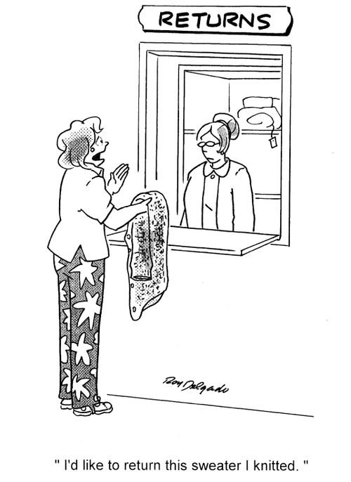 'I'd like to return this sweater I knitted.'