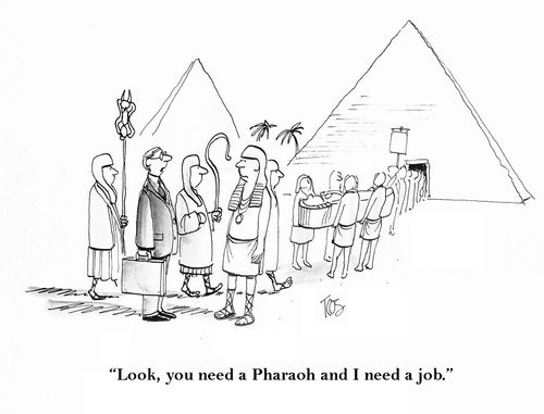 'Look, you need a Pharaoh and I need a job.'