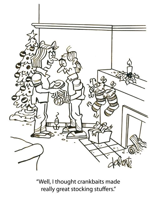 'Well, I thought crankbaits made really great stocking stuffers.'