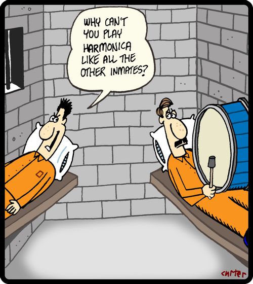 'Why can't you play harmonica like all the other inmates?'
