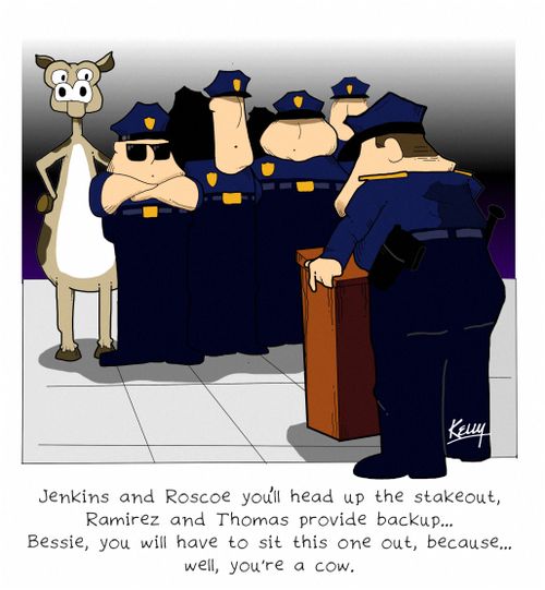 '. . . Bessie, you will have to sit this one out, because, well you're a cow.'