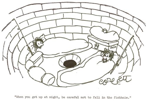'When you get up at night, be careful not to fall in the fishhole.'
