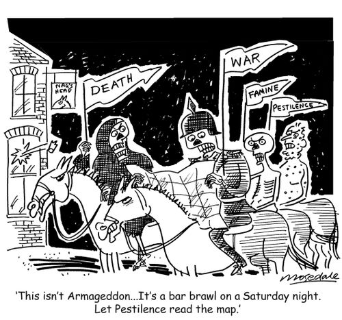 'This isn't Armageddon... it's a bar brawl on a Saturday night. Let Pestilence read the map.'