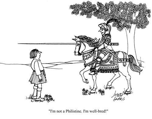 'I'm not a philistine. I'm well bred!'