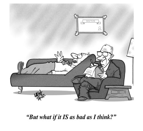 'But what if it IS as bad as I think?'