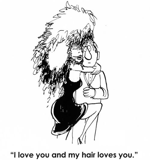 'I love you and my hair loves you.'
