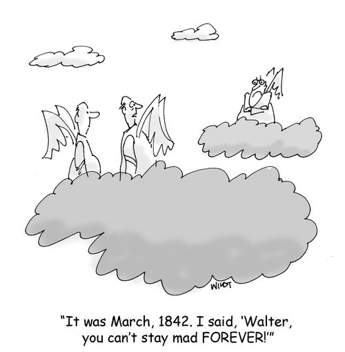 'It was March, 1842. I said, ‘Walter,  you can't stay mad FOREVER!''