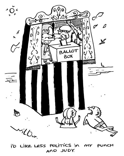 'I'd like less politics in my Punch and Judy.'