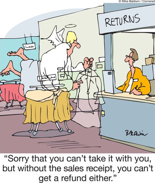 'Sorry that you can't take it with you, but without the sales receipt, you can't get a refund either.'