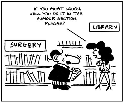 'If you must laugh, will you do it in the humour section please?'