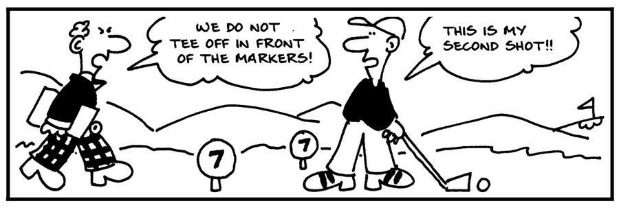 'We do not tee off in front of the markers. This is my second shot.'