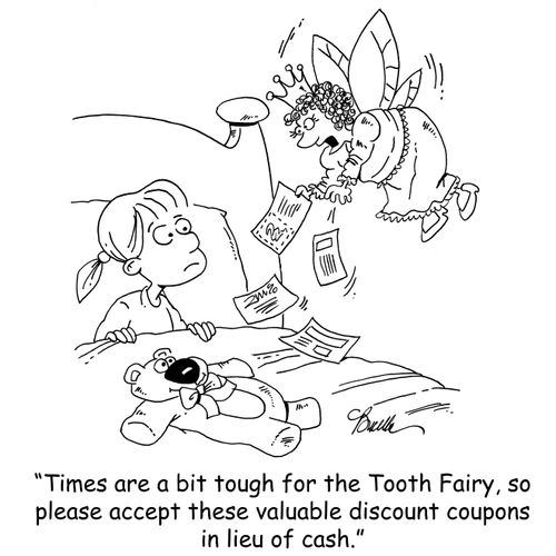 'Times are a bit tough for the Tooth Fairy, so please accept these valuable discount coupons in lieu of cash.'