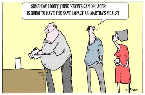 'Somehow I don't think 'Kevin's can of lager' is going to have the same impact as 'Martha#s Meals'!'