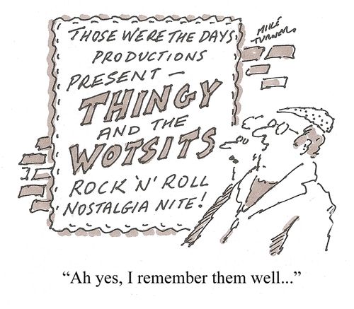 'Ah yes, I remember them well...'