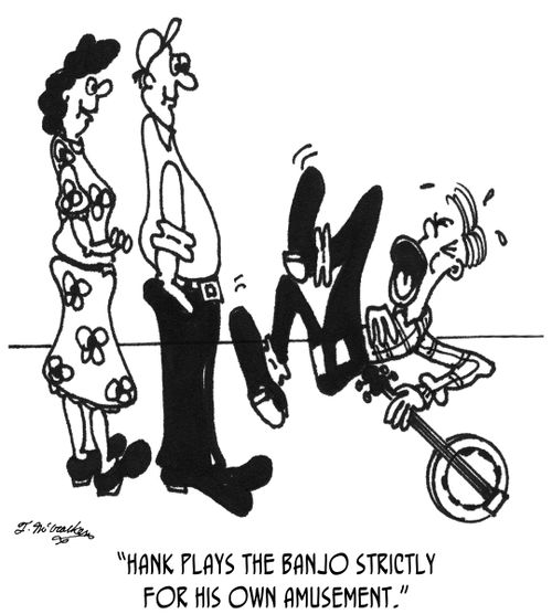 'Hank plays the banjo strictly for his own amusement.'