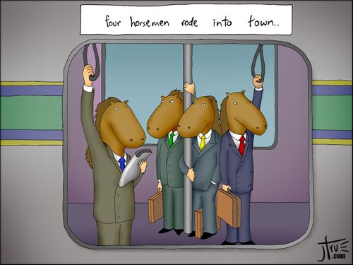 Four horsemen rode into town.
